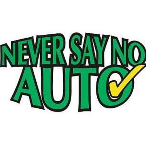  2. . Never say no auto